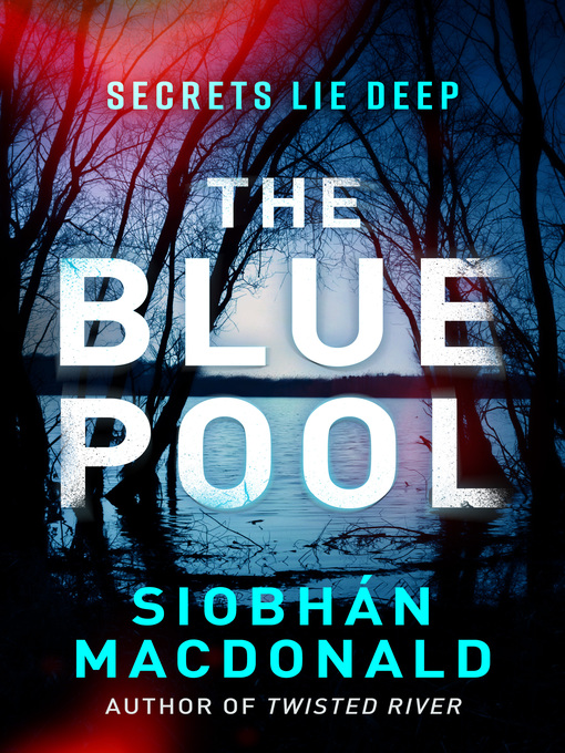 Title details for The Blue Pool by Siobhan MacDonald - Available